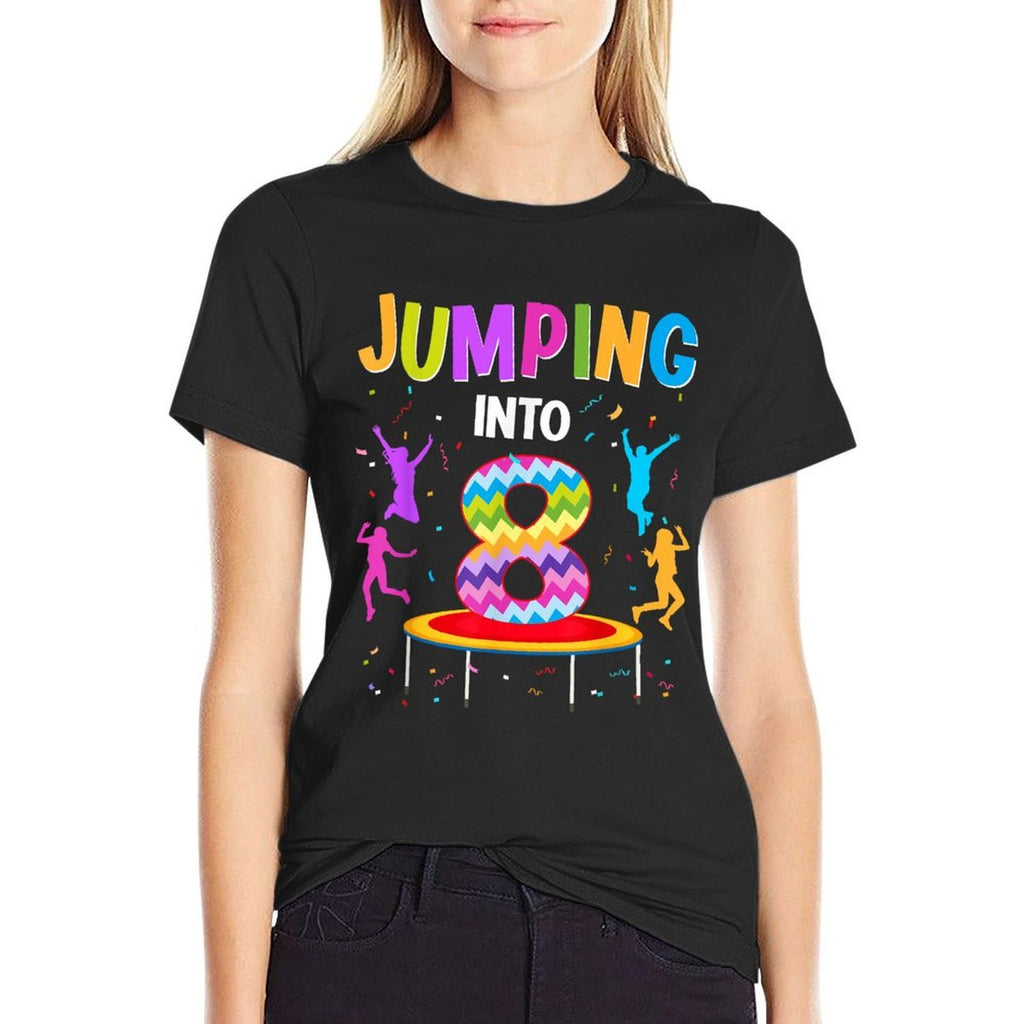Jumping Into 8th Birthday Trampoline 8 Year Old Jumper  Quick-drying T-Shirt