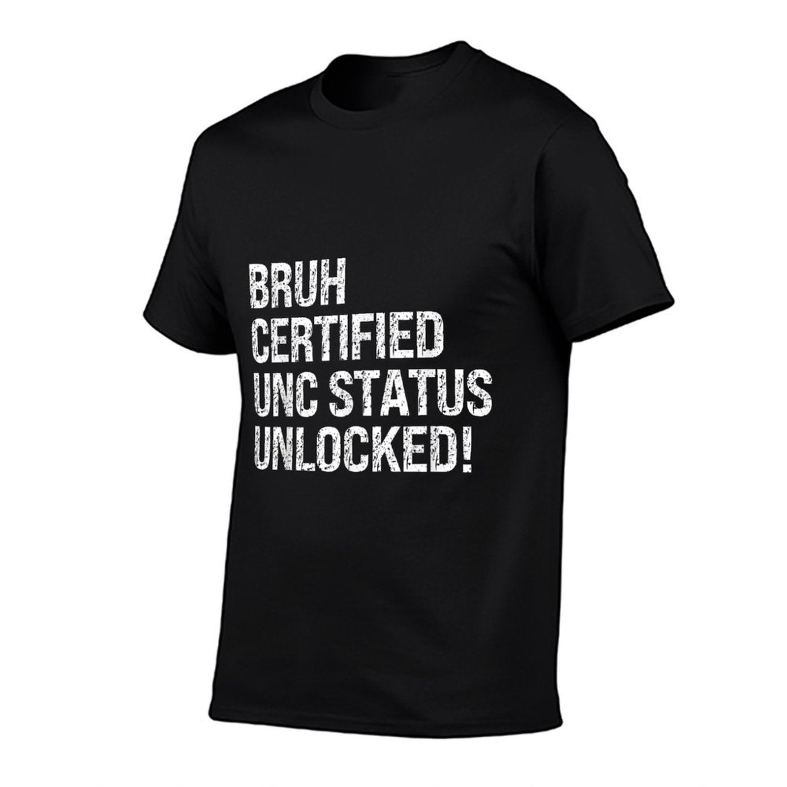 Bruh Certified Unc Status Unlocked Design Themed Humor Funny  Eco-friendly Material T-Shirt
