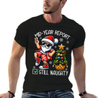 Christmas in July Mid Year Report Still Naughty Funny  Stretchy T-Shirt
