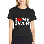 I Love My Ivan, I Heart My Ivan  Relaxed-fit T-Shirt