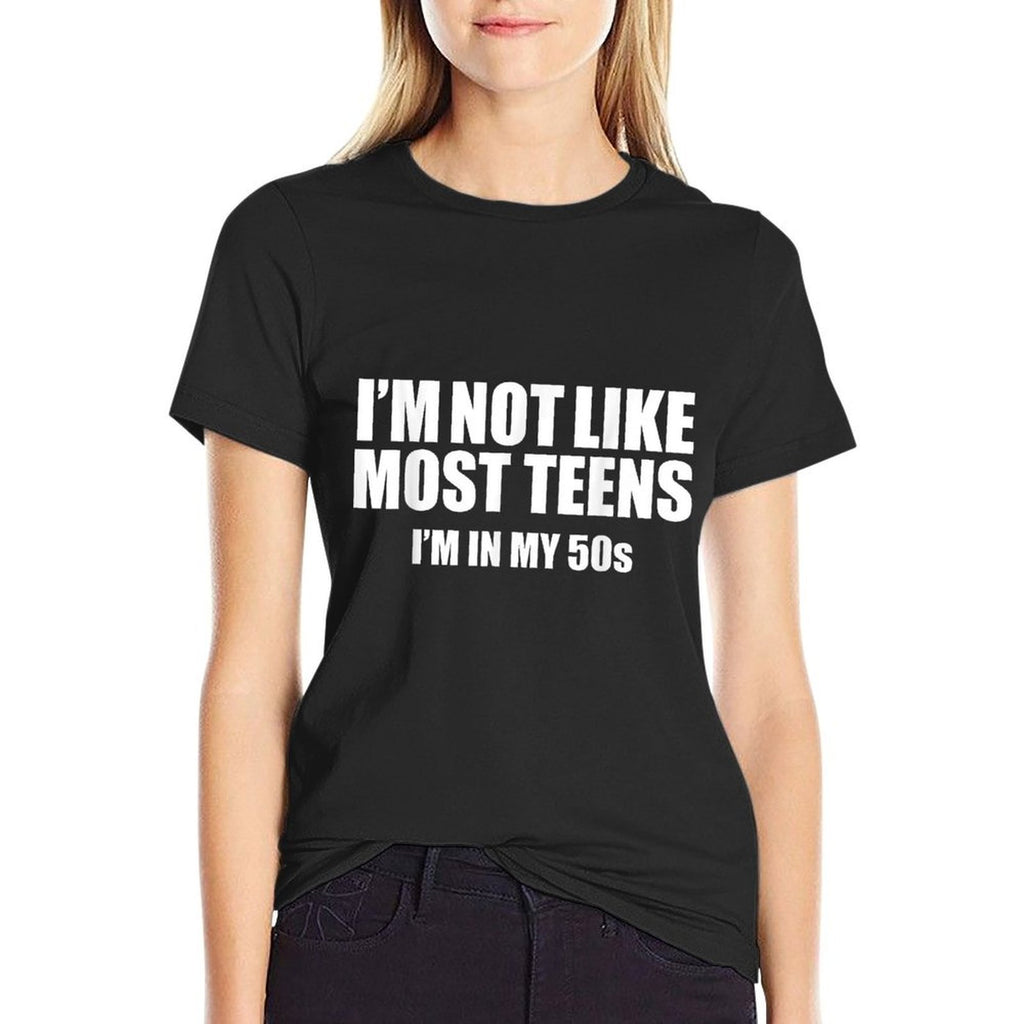 Not Like Most Teens I'm in My 50s Funny 50th Birthday  Breathable T-Shirt