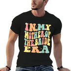 In My Mother of The Bride Era Brides Mom Mama Groovy Retro  High-quality Stitching T-Shirt