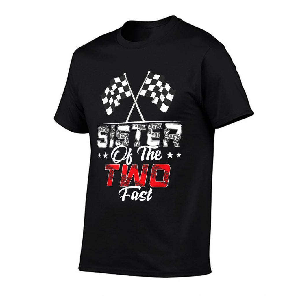 Sister Of The Two Fast Second Birthday Racing Car Family  Affordable Price T-Shirt