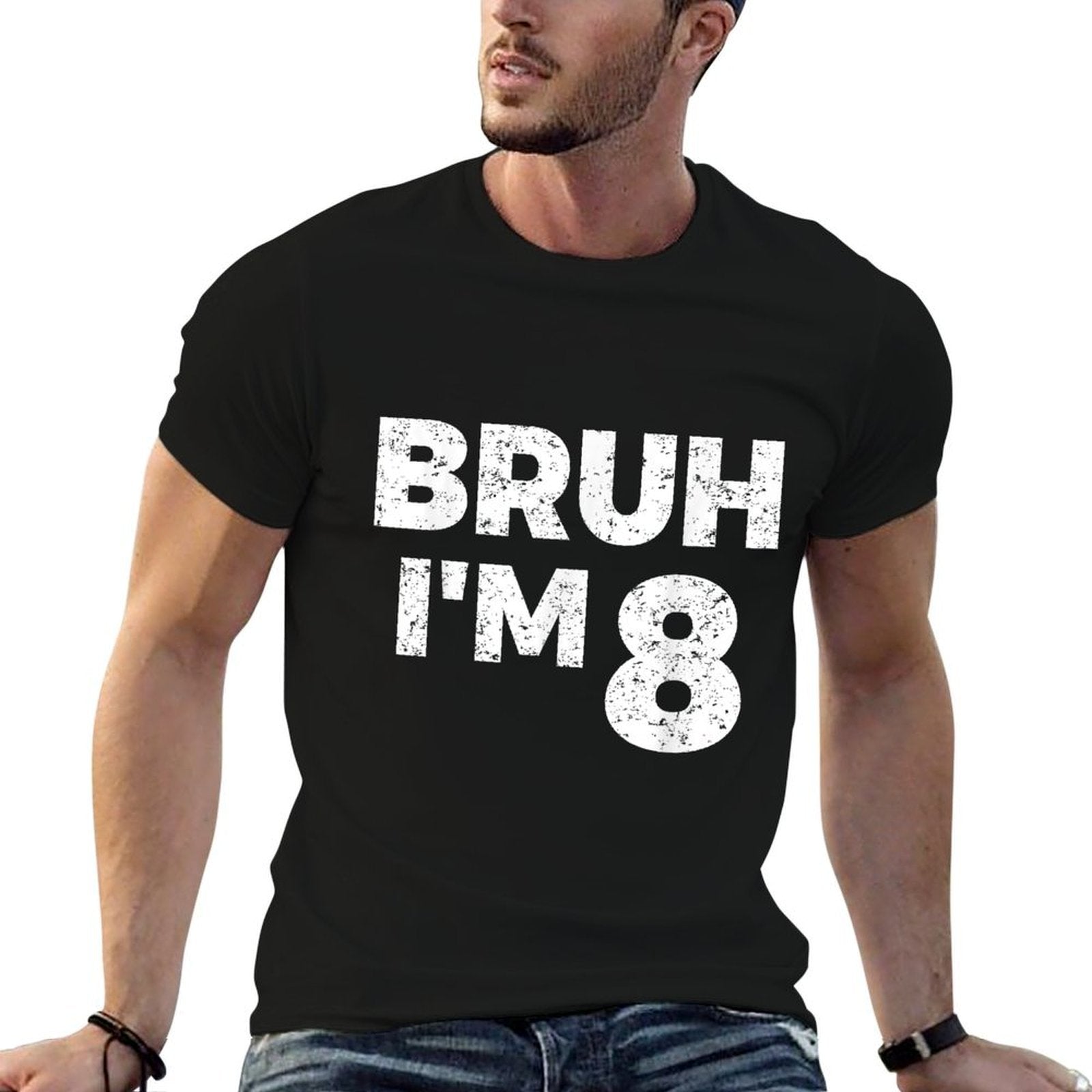 Bruh I'm 8 Bruh It's My 8th Birthday 8 Year Old Birthday  Versatile T-Shirt