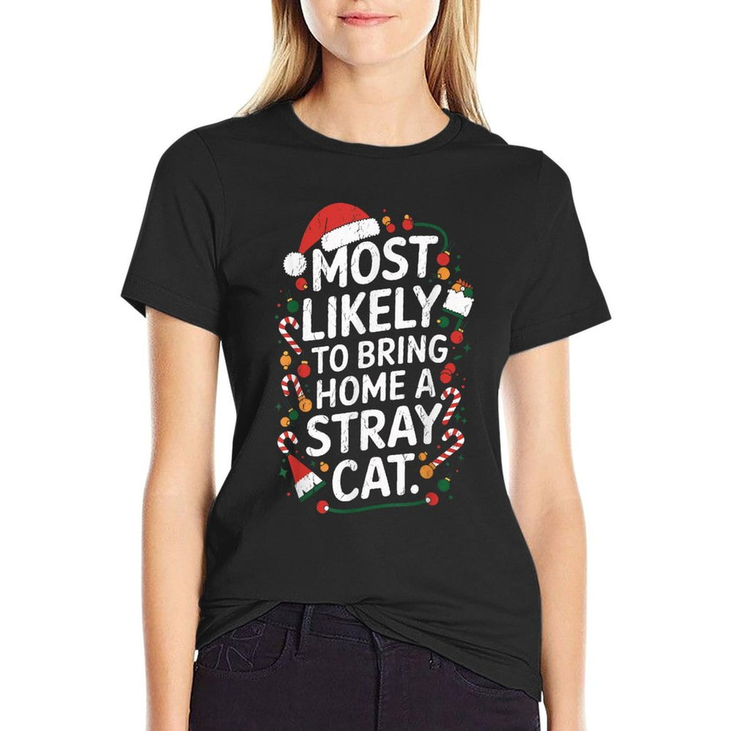 Funny Most Likely To Bring Home A Stray Cat Lady Christmas  Vintage-inspired T-Shirt