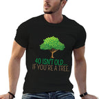 40 Isn’t Old If You're A Tree 40 Years Old 40th Birthday  Ribbed Collar T-Shirt