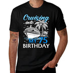 75 Years Old Birthday Cruising Into My 75th Birthday Cruise Comfortable T-Shirt