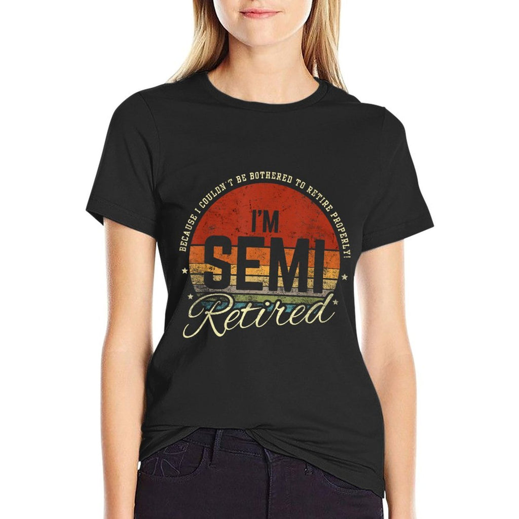 Retro Semi Retirement Funny Semi Retired Slogan Pun Vintage  Summer-ready Fabric T-Shirt