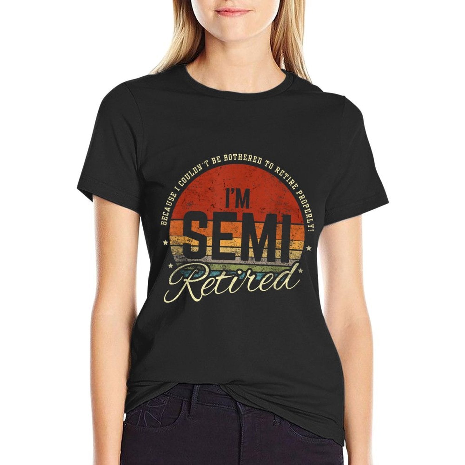 Retro Semi Retirement Funny Semi Retired Slogan Pun Vintage  Summer-ready Fabric T-Shirt