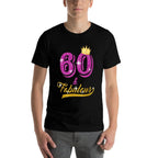 60 And Fabulous 60 Yrs Old B-day 60th Birthday Gift  Odor-resistant T-Shirt