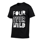 Four Ever Wild 4th Birthday Boy Girl Funny 4 Years  Tagless Design T-Shirt