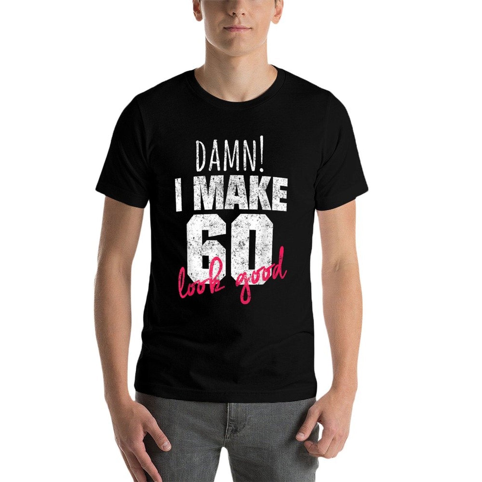 60th Birthdays for Women, Damn I Make 60 Look Good  Classic T-Shirt