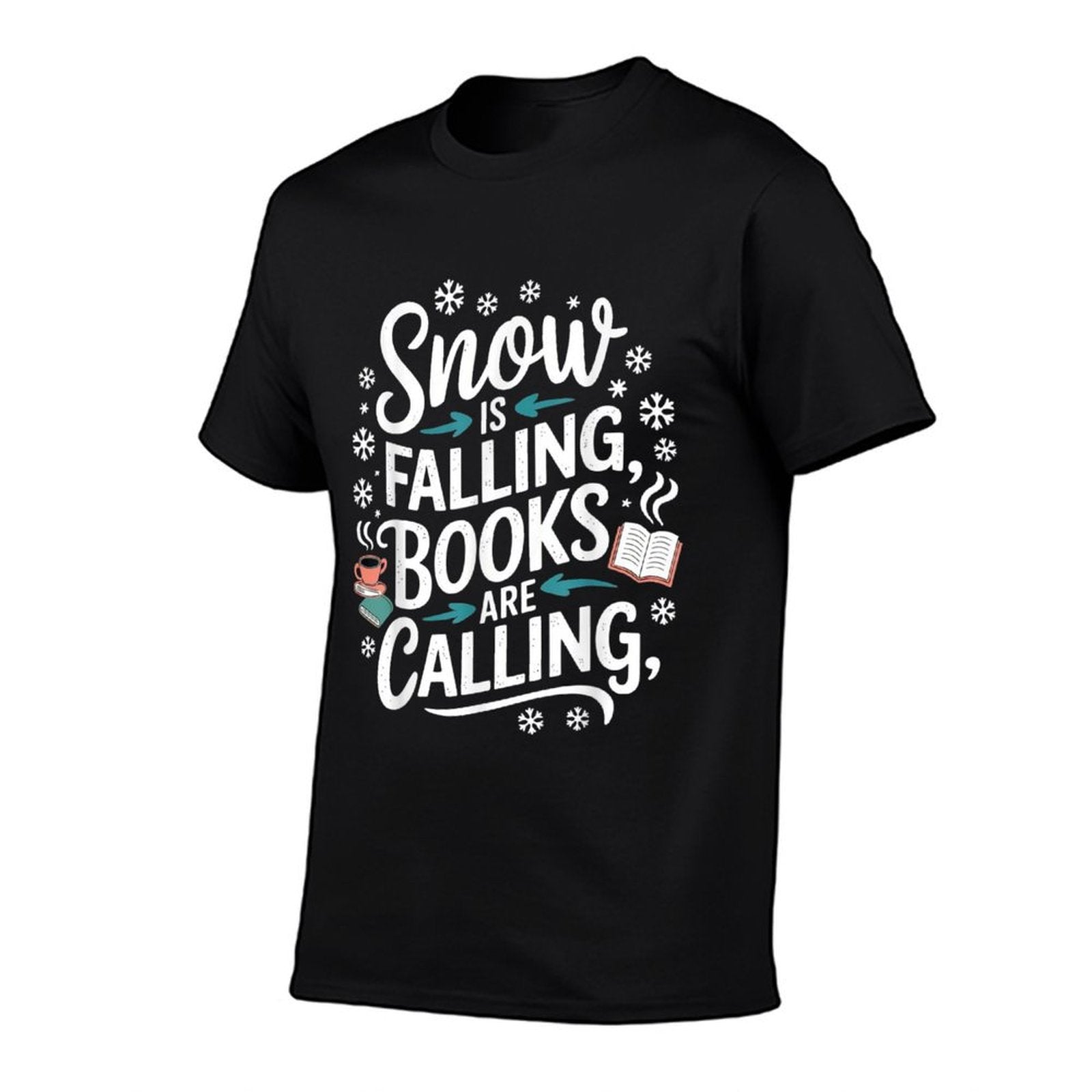 Snow Is Falling Books Are Calling Funny Winter Reading  Slim-fit Cut T-Shirt
