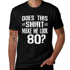 Does This Make Me Look 80 Fun 80th Birthday  Oversized Silhouette T-Shirt