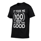 100 Years Old 100th Birthday Took Me 100th Birthday  Graphic-printed T-Shirt