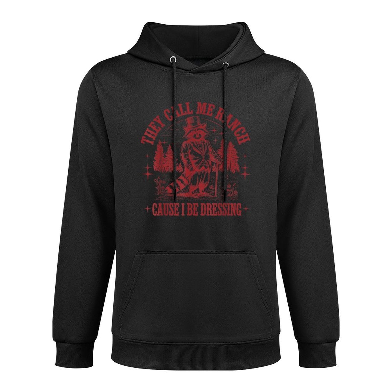 They Call Me Ranch Cause I Be Dressing Funny Raccoon Meme Easy Care Hoodie