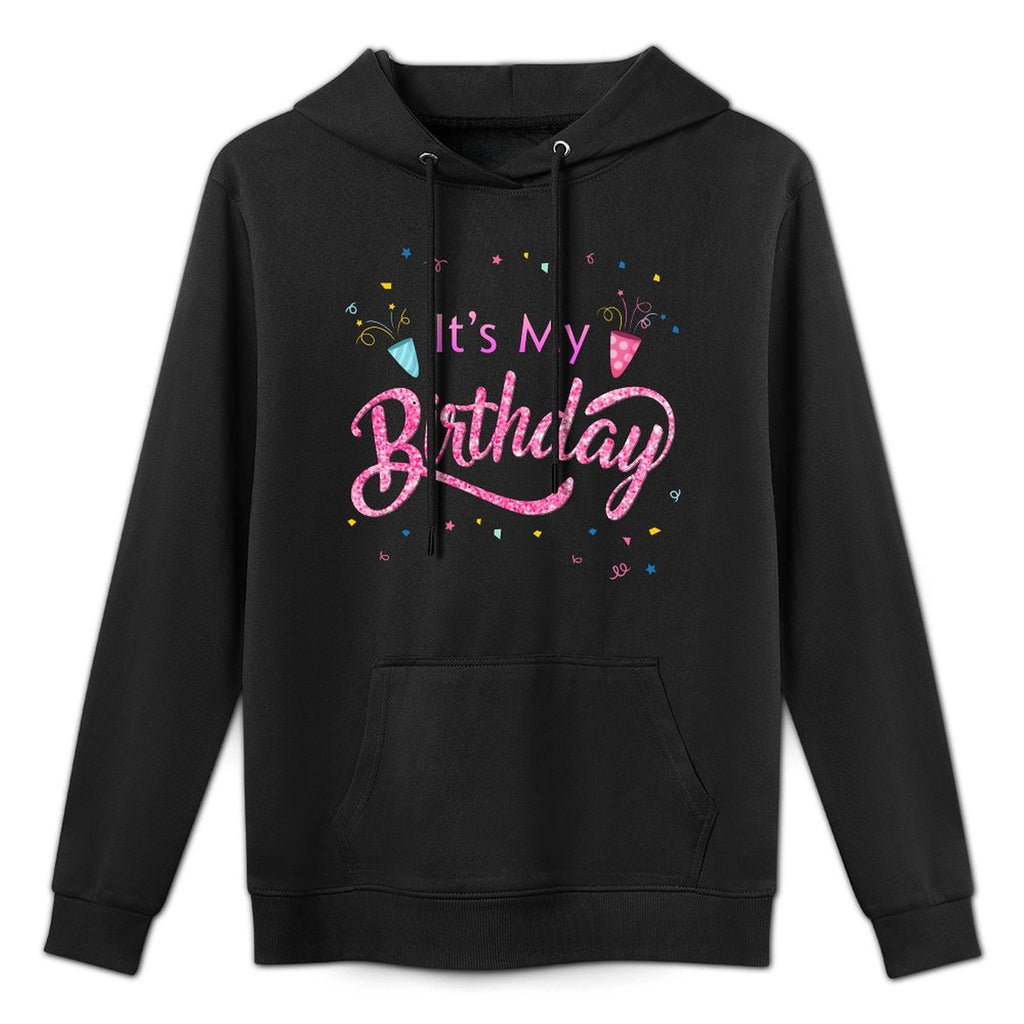 Its My Birthday Casual Wear Hoodie