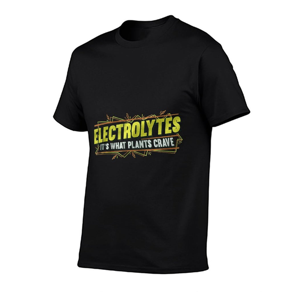 Electrolytes It’s What Plants Crave Funny  Versatile T-Shirt