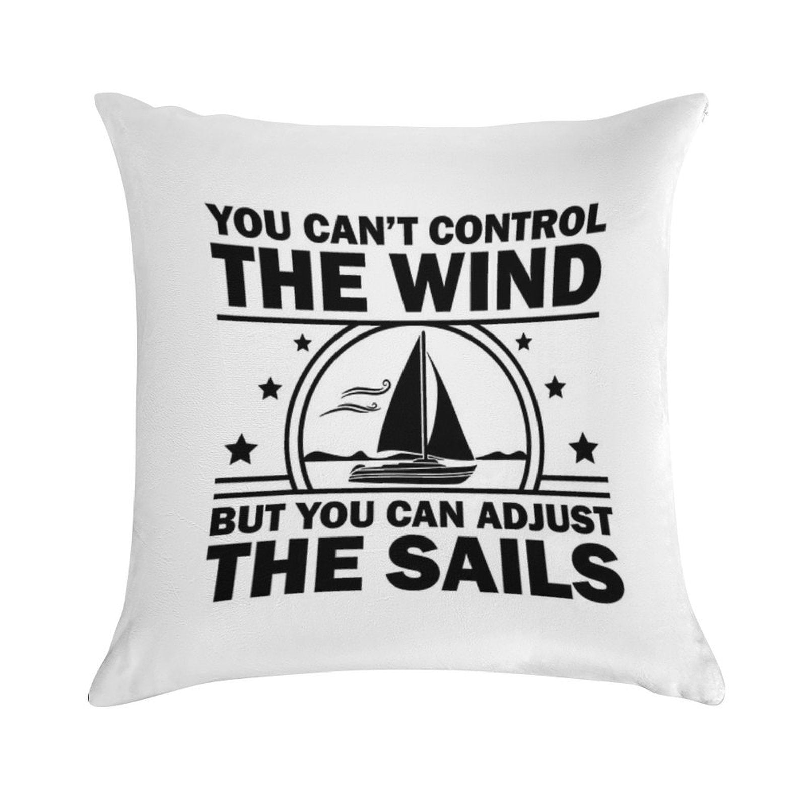 You Can't Control The Wind But You Can Adjust The Sails Soft Skin-Friendly Throw Pillow