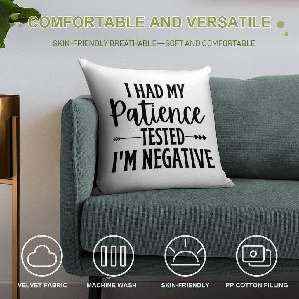 I Had My Patience Tested Im Negative  Funny Sarcastic Quotes Soft Short Plush Fabric Throw Pillow
