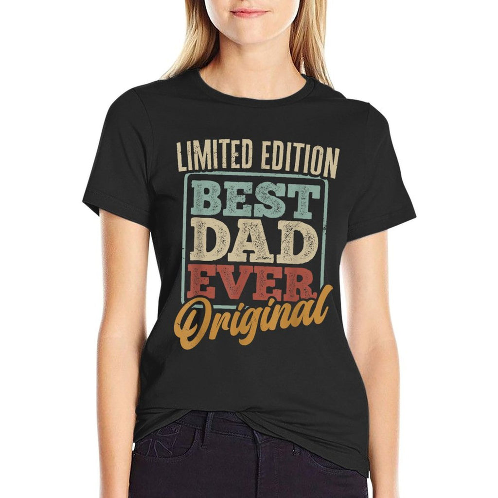 Fathers Day Best Dad Ever Limited Edition  Versatile T-Shirt
