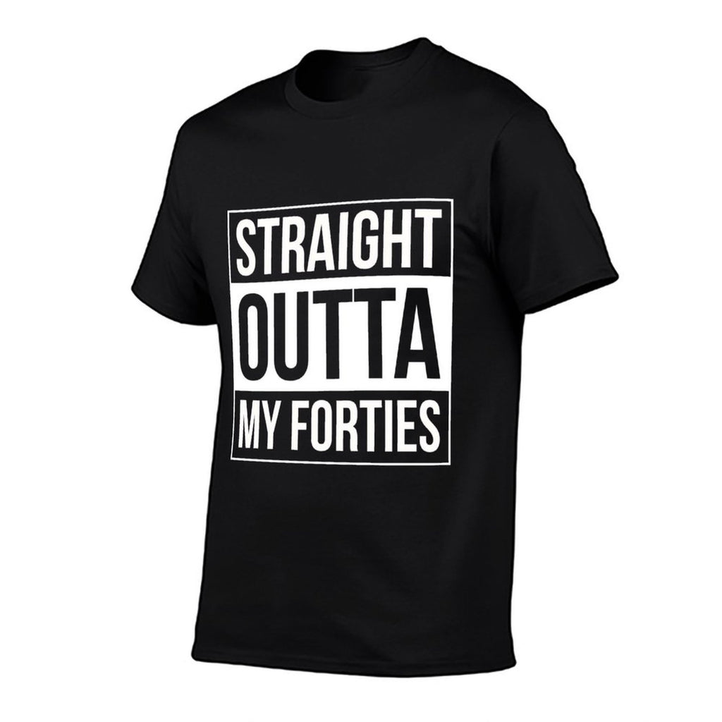 50th Birthday Straight Outta My Forties  Versatile T-Shirt