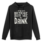 Its My Birthday Buy Me A Drink Funny Mens Womens Party Gift Moisture-Wicking Hoodie