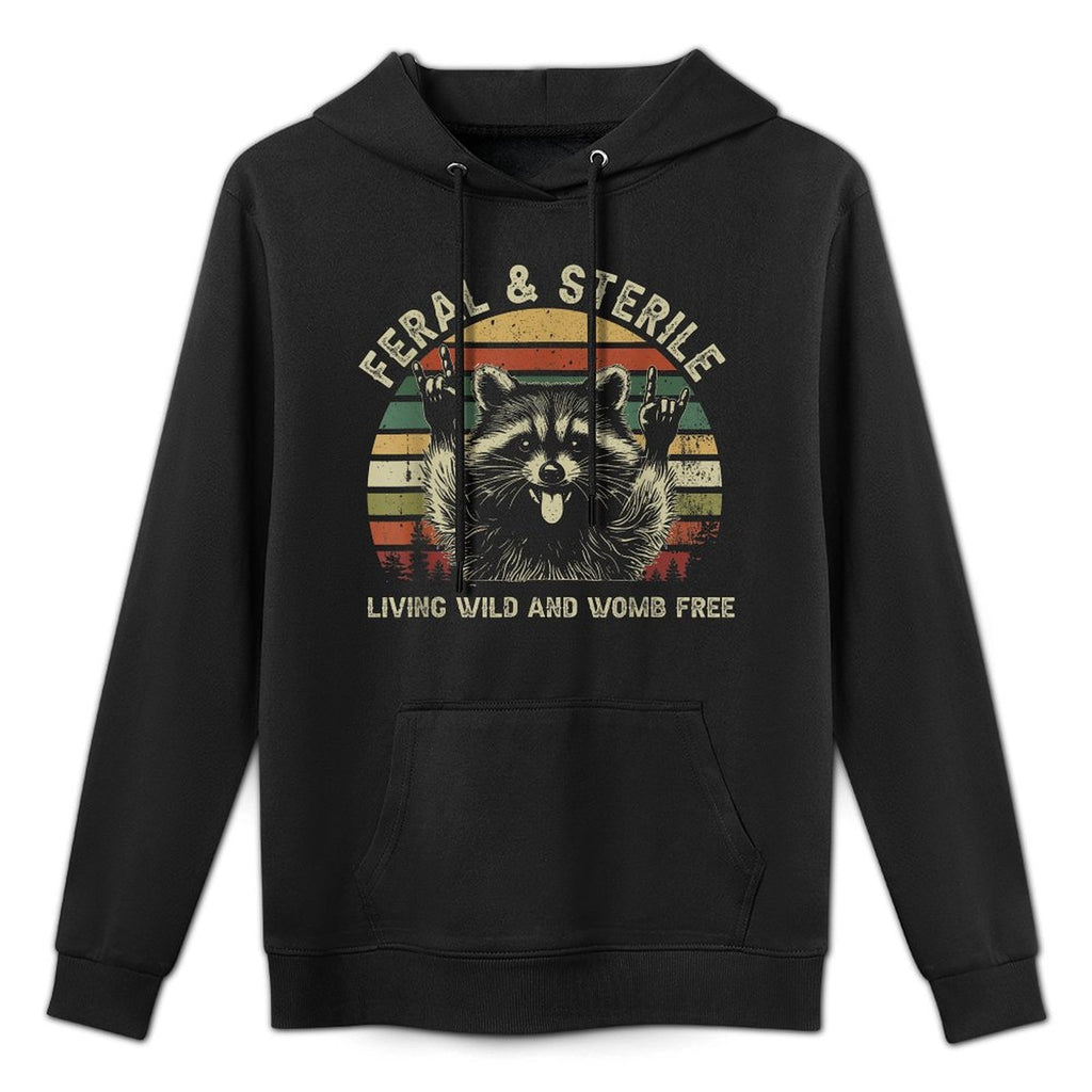 Feral  Sterile Living Wild And Womb Free Funny Raccoon Meme Easy Care Hoodie