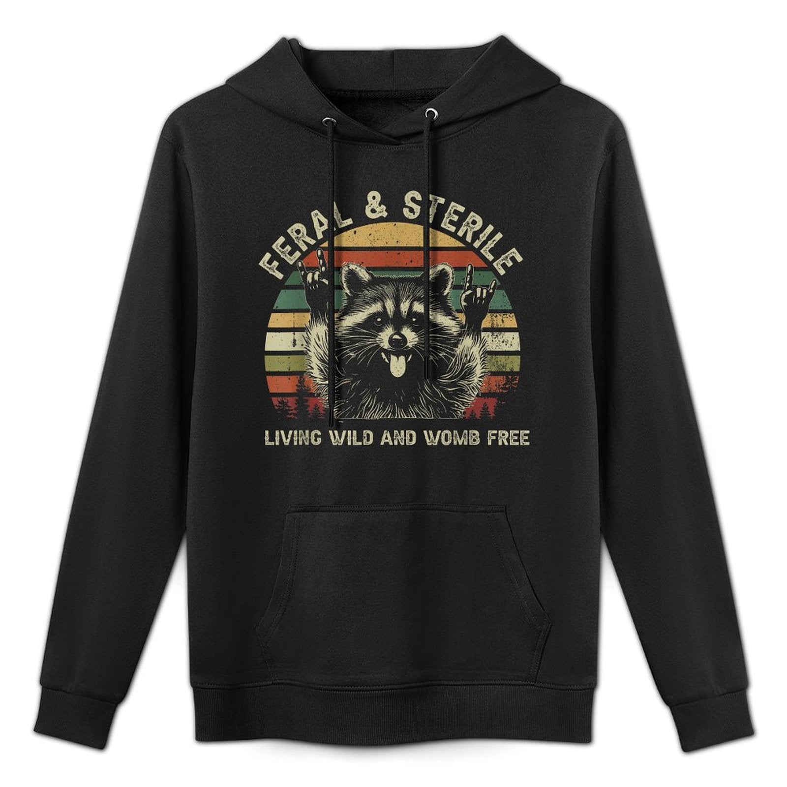 Feral  Sterile Living Wild And Womb Free Funny Raccoon Meme Easy Care Hoodie
