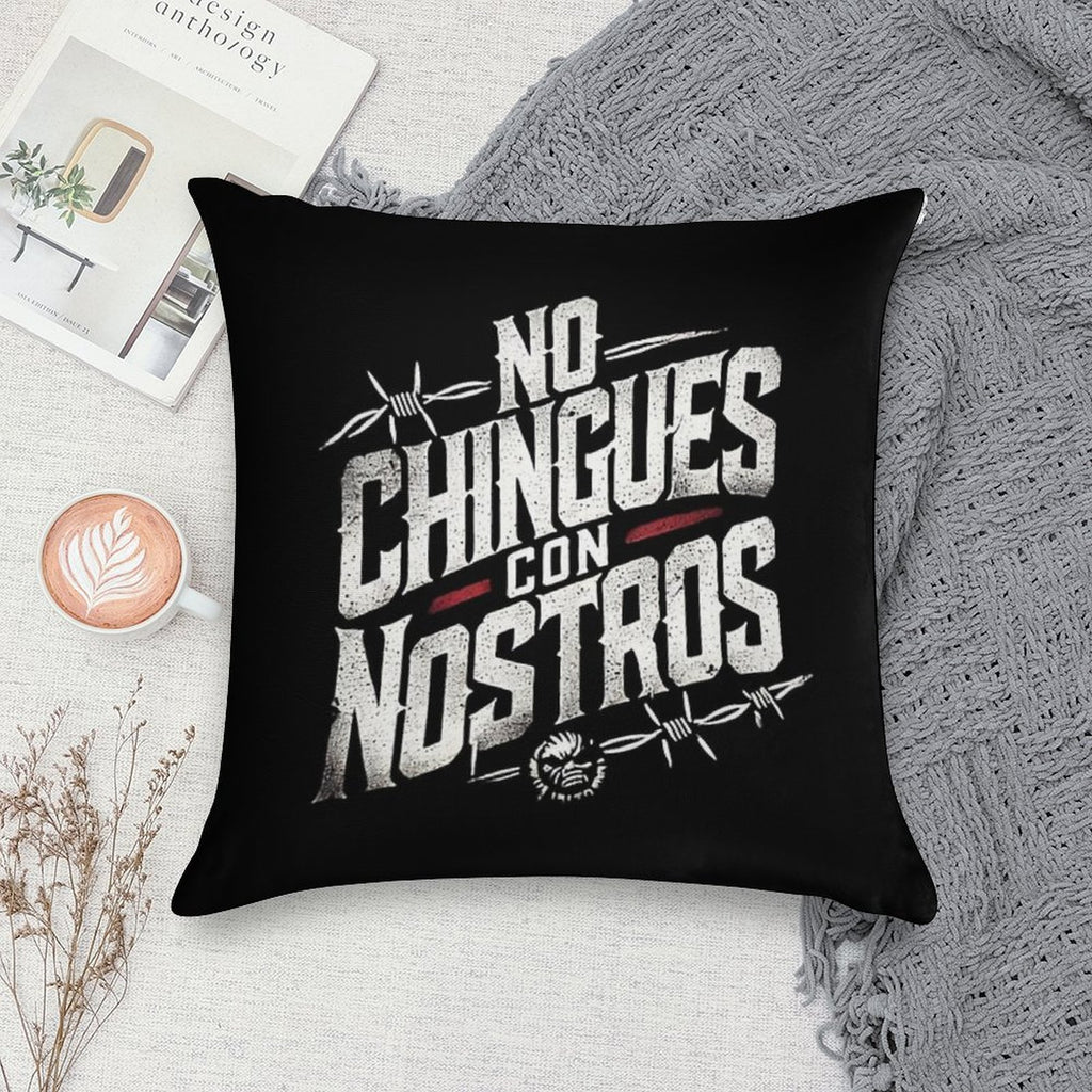 No Chingues - Con - Nostros Soft Durable Construction Throw Pillow