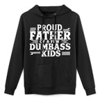 Proud Father Of A Few Dumbass Kids Funny Fathers Day Gift Colorfast Hoodie