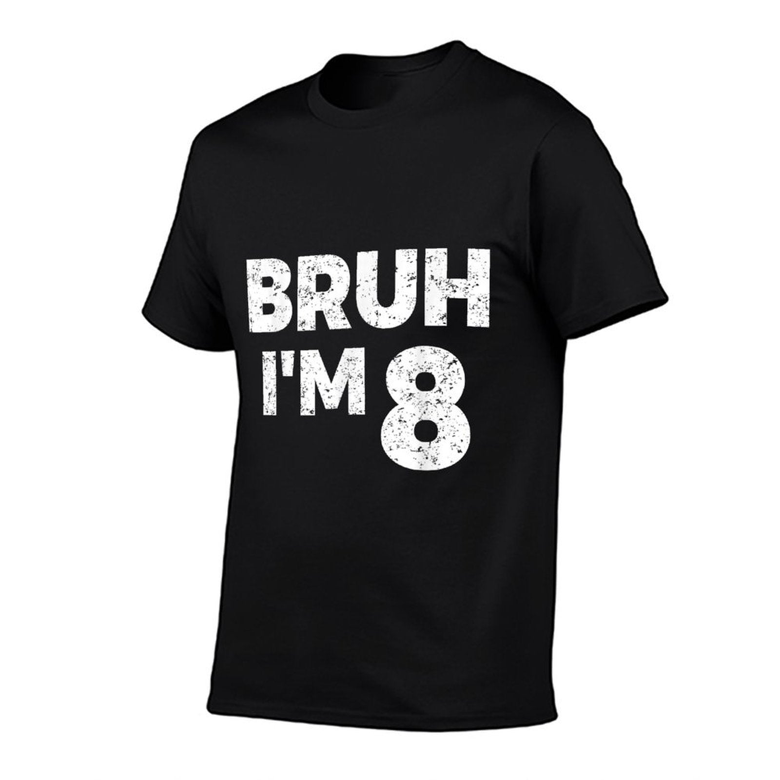 Bruh I'm 8 Bruh It's My 8th Birthday 8 Year Old Birthday  Versatile T-Shirt
