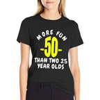 50 More Fun Than Two 25 Year Olds Funny 50th Birthday Gift  Quick-drying T-Shirt