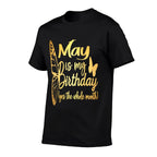 Month May Birthday For Women May Is My Birthday For Girl  Eco-friendly Material T-Shirt