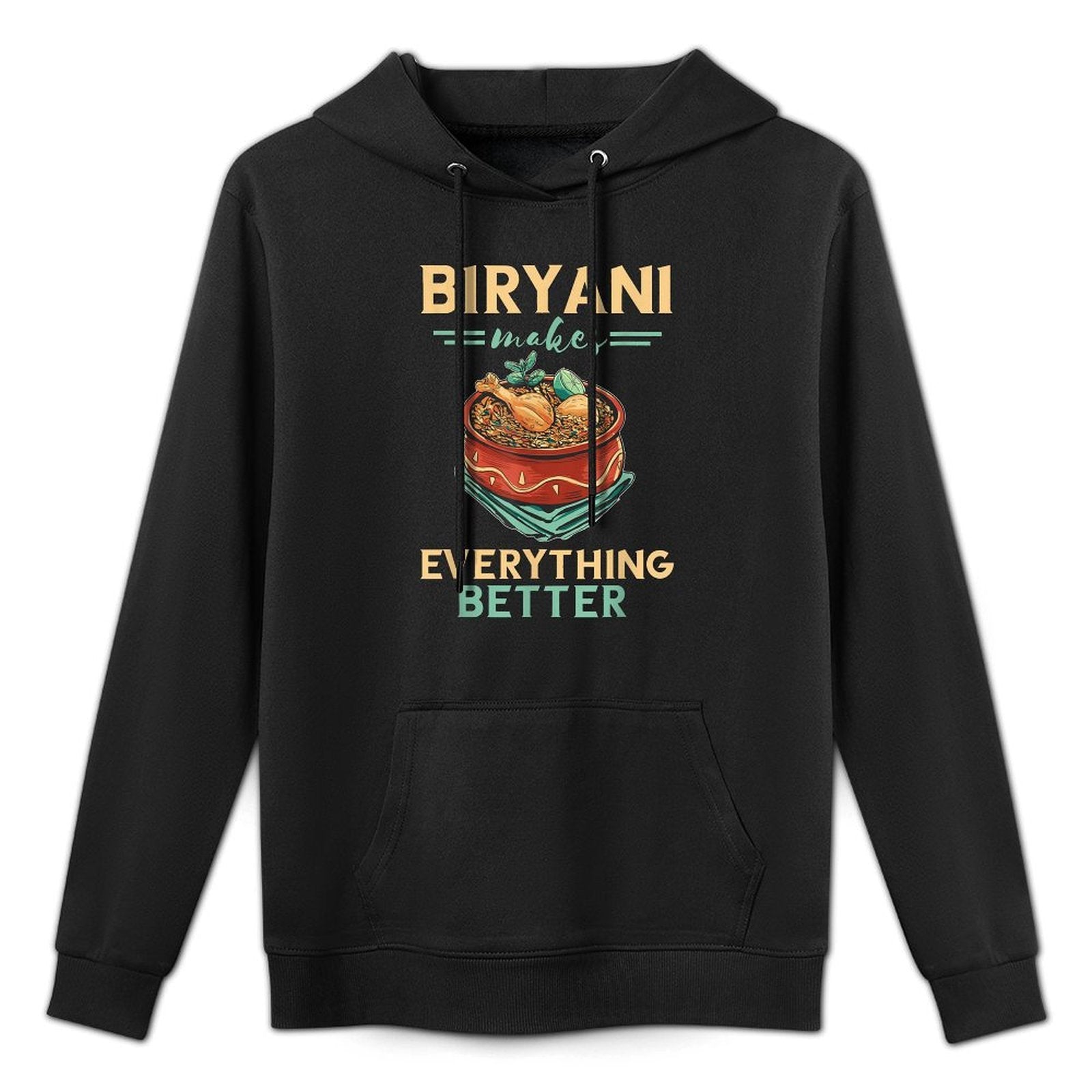 Biryani Makes Everything Better Biryani Masala India Food Durable Construction Hoodie