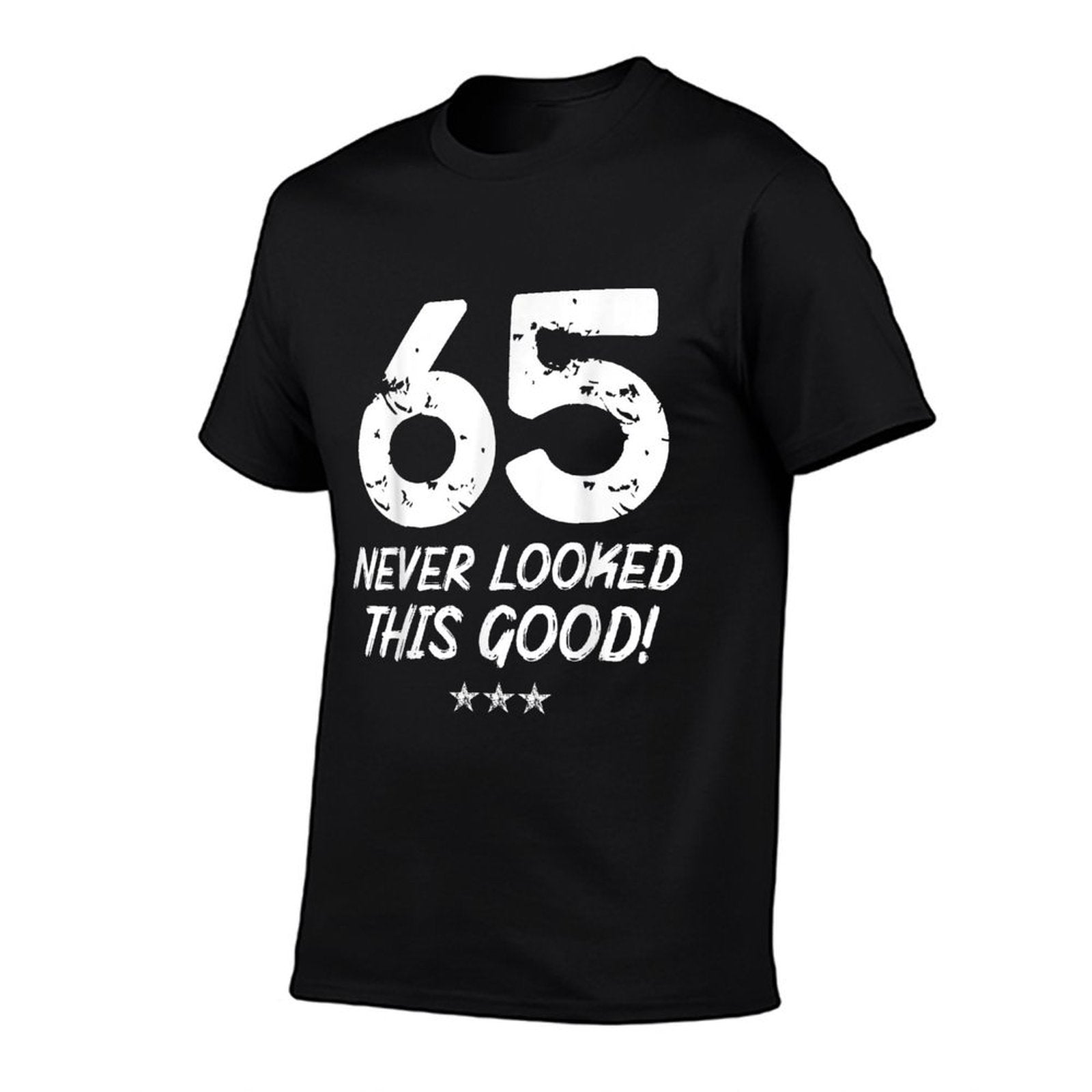 65 Year Old Never Looked So Good Birthday 65th Birthday  Stretchy T-Shirt