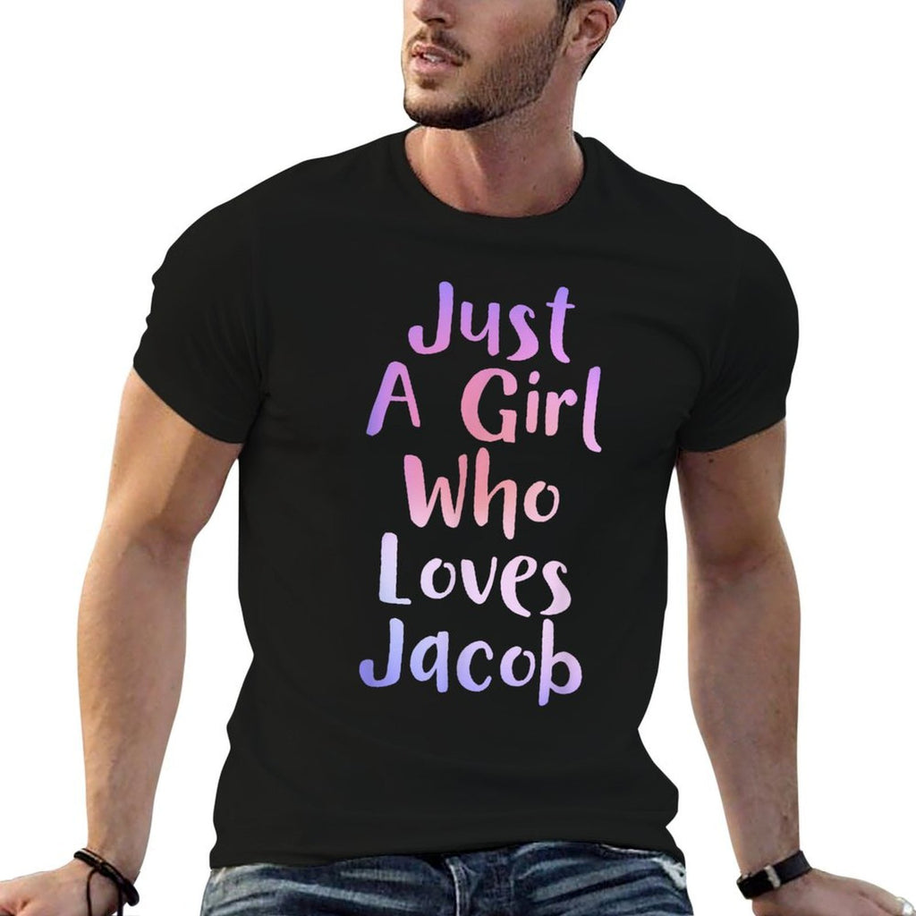 Just A Girl Who Loves JACOB Gifts Personal Name Funny JACOB  Wrinkle-resistant T-Shirt