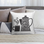 Coffee Smells Better Soft Decorative Cover Throw Pillow