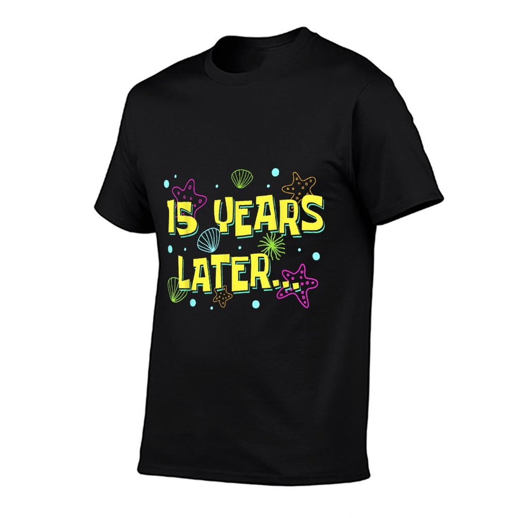 15 Years Later 15 Years Old Boys Girls Funny 15th Birthday  Wrinkle-resistant T-Shirt