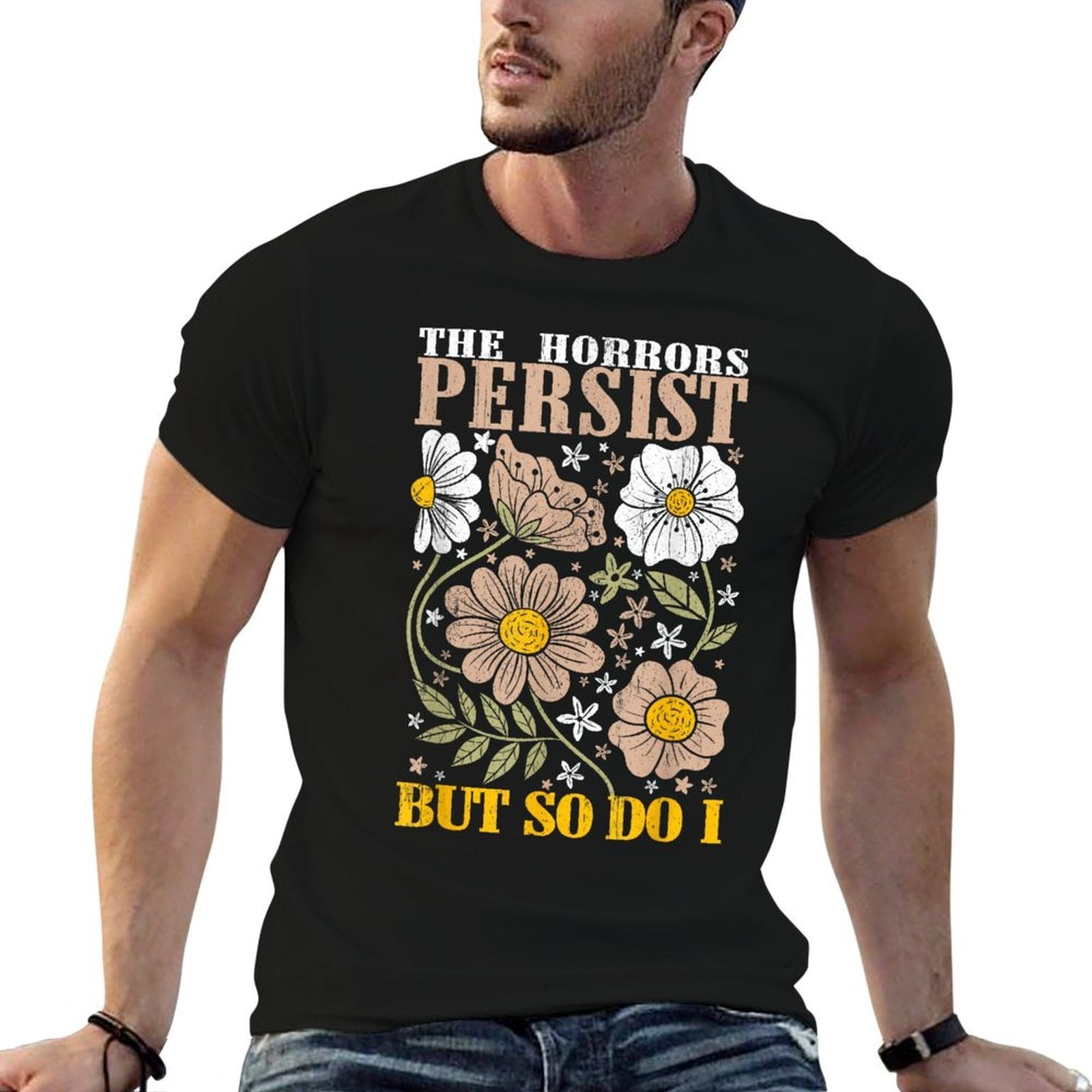 The Horrors Persists But So Do I Flowers Funny Meme Floral  Lightweight T-Shirt