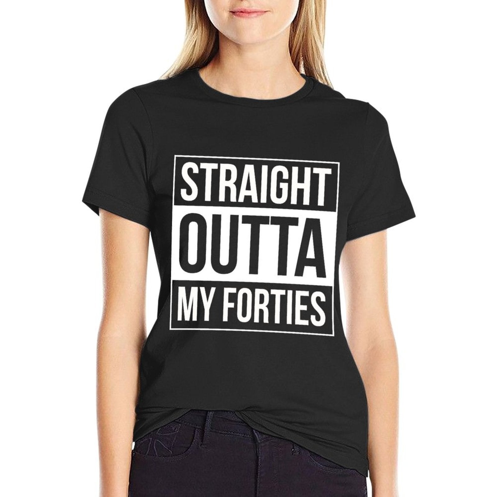 50th Birthday Straight Outta My Forties  Versatile T-Shirt