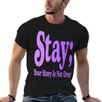 99 Reasons To Stay Alive Stay Your Story Is Not Over Cute  Odor-resistant T-Shirt