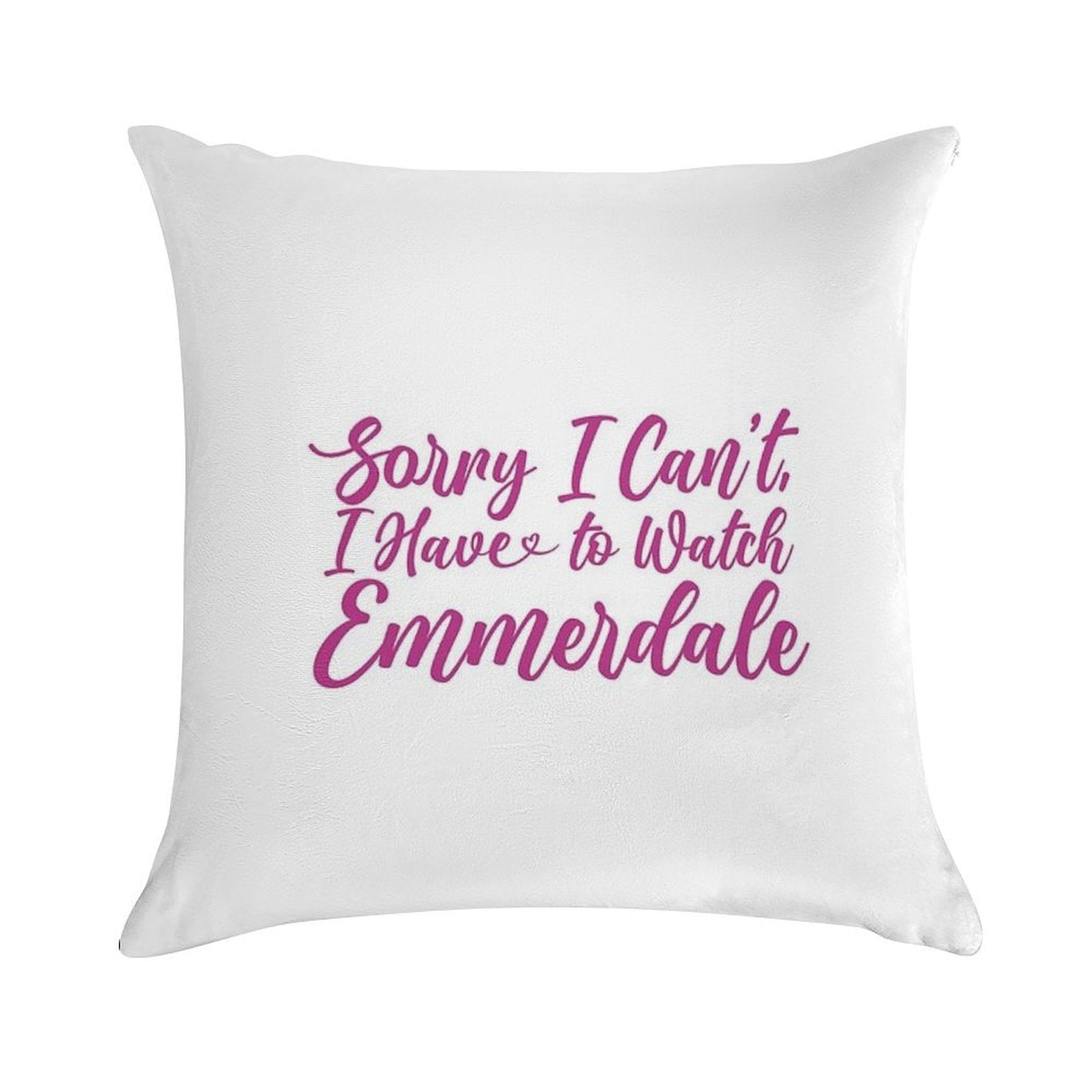 Sorry I Can't I Have to Watch Emmerdale Soft Warmth Comfort Throw Pillow