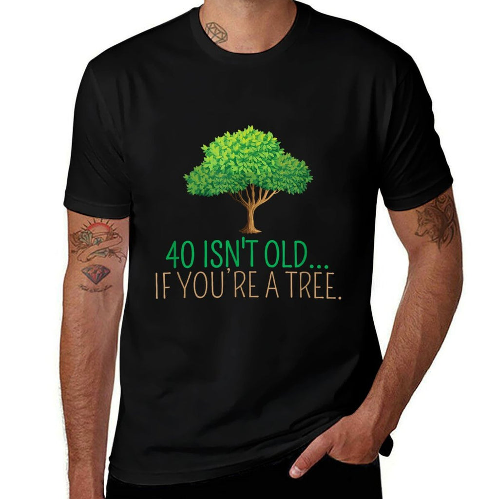 40 Isn’t Old If You're A Tree 40 Years Old 40th Birthday  Ribbed Collar T-Shirt