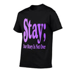 99 Reasons To Stay Alive Stay Your Story Is Not Over Cute  Odor-resistant T-Shirt