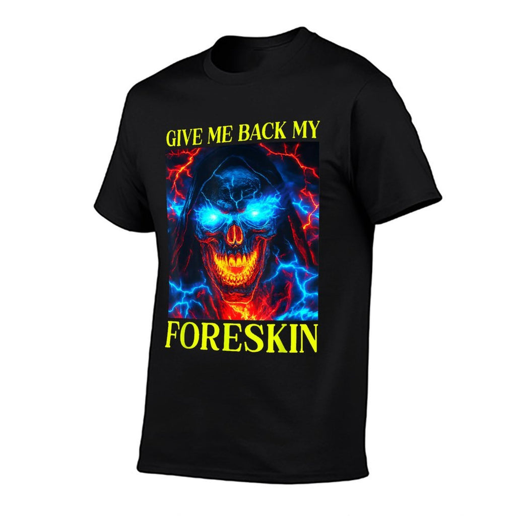 Give Me Back My Foreskin Funny Cringe Embarrassing  Graphic-printed T-Shirt