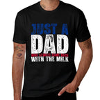 Just A Dad Who Always Came Back with The Milk Fathers Day  Wrinkle-resistant T-Shirt