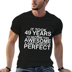 49 Year Old 49th Birthday Gift Ideas for Him Men Women Dad  Versatile T-Shirt