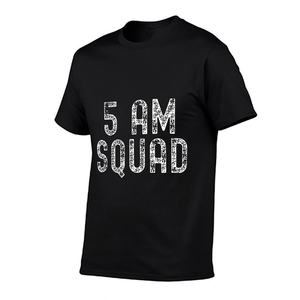 5 AM Squad  Funny Gym Workout Quote Apparel  Stretchy T-Shirt