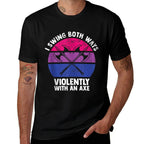 I Swing Both Ways Violently With An Axe Bisexual LGBT Pride  Stretchy T-Shirt